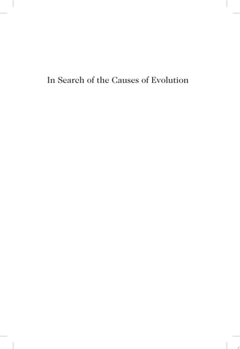 In Search of the Causes of Evolution From Field Observations to Mechanisms