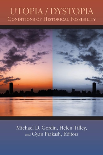 Utopia/Dystopia Conditions of Historical Possibility