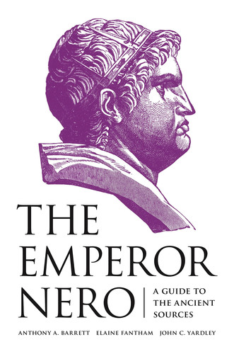 The Emperor Nero A Guide to the Ancient Sources