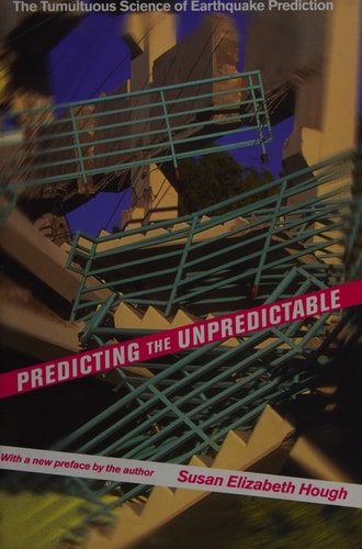 Predicting the Unpredictable The Tumultuous Science of Earthquake Prediction