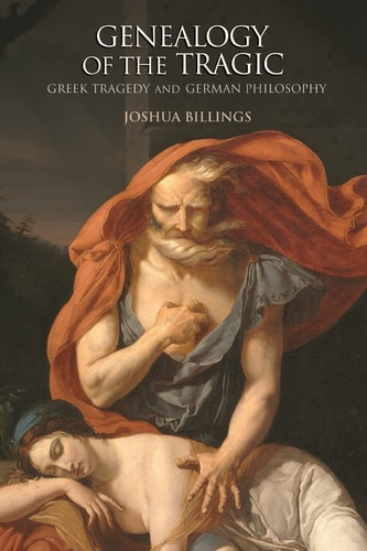 Genealogy of the Tragic Greek Tragedy and German Philosophy