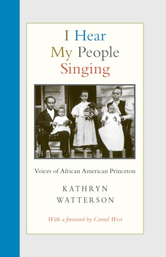 I Hear My People Singing Voices of African American Princeton