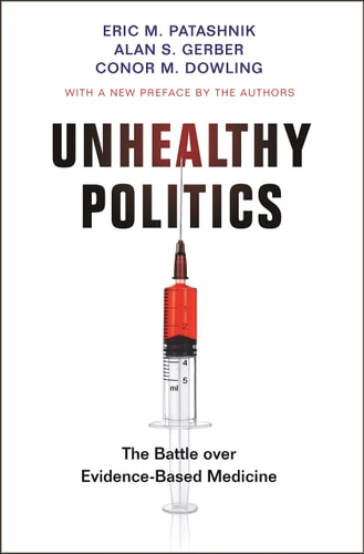 Unhealthy Politics The Battle Over Evidence-Based Medicine