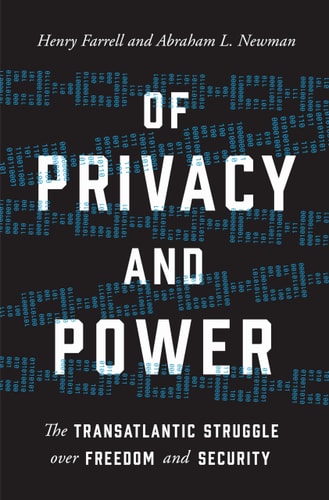 Of Privacy and Power The Transatlantic Struggle Over Freedom and Security