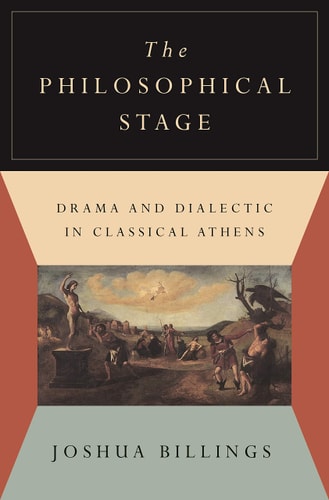 The Philosophical Stage Drama and Dialectic in Classical Athens