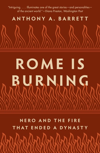 Rome Is Burning Nero and the Fire That Ended a Dynasty