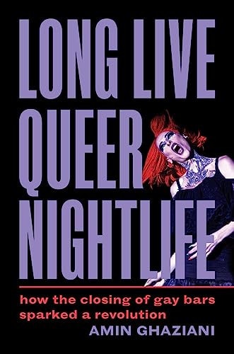Long Live Queer Nightlife How the Closing of Gay Bars Sparked a Revolution
