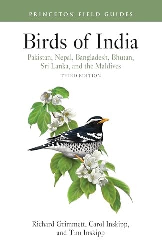 Birds of India Pakistan, Nepal, Bangladesh, Bhutan, Sri Lanka, and the Maldives - Third Edition