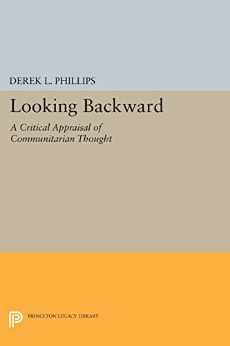 Looking Backward A Critical Appraisal of Communitarian Thought