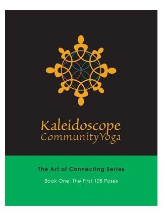 Kaleidoscope Community Yoga: The first 108 poses