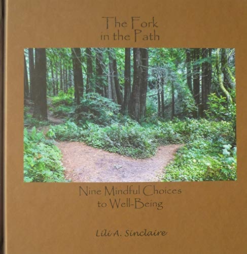 The Fork in the Path: Nine Mindful Choices to Well-Being