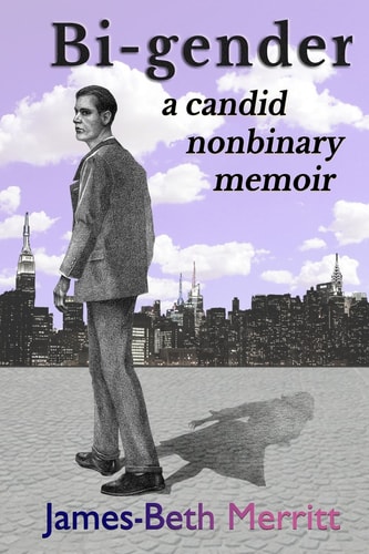 Bi-Gender A Candid Nonbinary Memoir