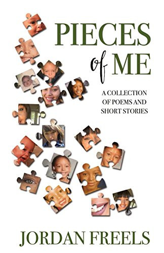 Pieces of Me A Collection of Poems and Short Stories