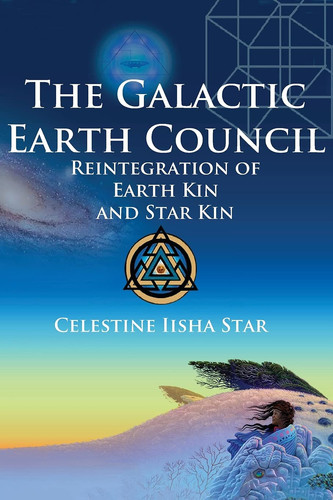 The Galactic Earth Council Reintegration of Earth Kin and Star Kin