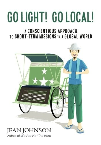 Go Light! Go Local!: A Conscientious Approach To Short-Term Missions in a Global World