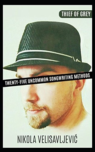 Twenty-Five Uncommon Songwriting Methods
