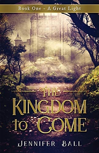 The Kingdom to Come Book 1 a Great Light: (A Young Adult Historical Christian Fantasy)