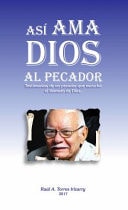 Así Ama Dios Al Pecador Testimonios de un Pecador Que Escuchó el Llamado de Dios