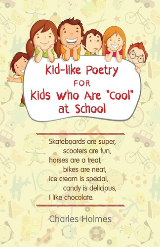 Kid-Like Poetry for Kids Who Are Cool at School