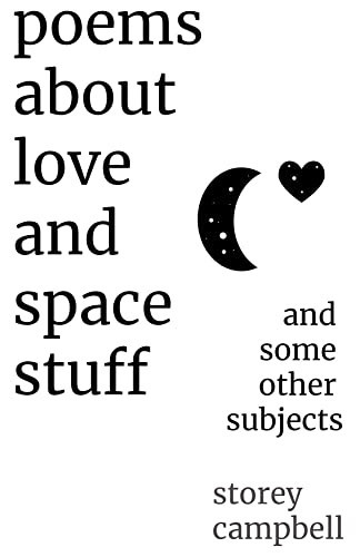Poems About Love and Space Stuff: and some other subjects