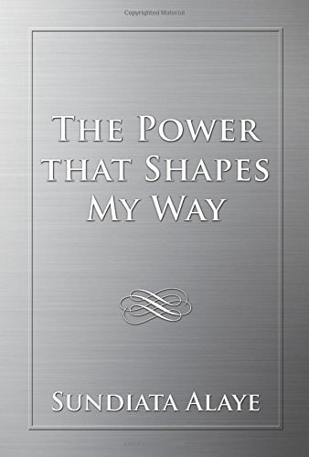The Power That Shapes My Way