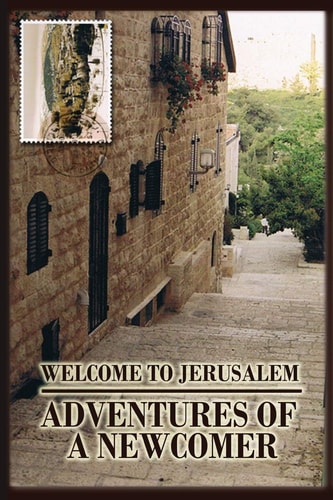 Welcome to Jerusalem Adventures of a Newcomer