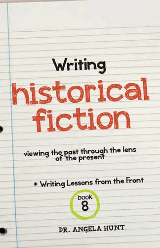 Writing Historical Fiction Seeing the Past Through the Lens of the Present