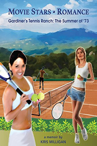 Gardiner's Tennis Ranch : The Summer of '73