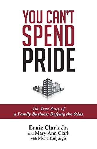 You Can't Spend Pride The True Story of a Family Business Defying the Odds