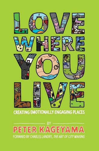 Love Where You Live Creating Emotionally Engaging Places