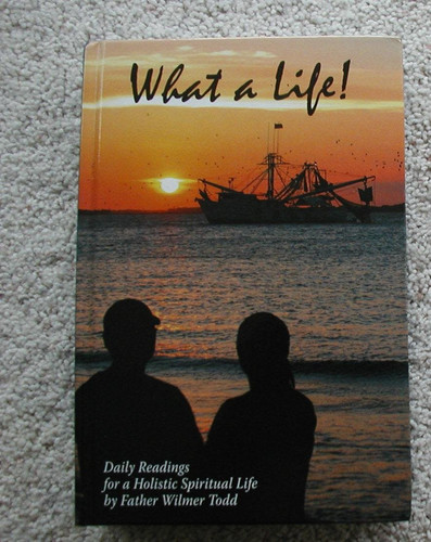 What a Life Daily Readings for a Holistic Spiritual Life