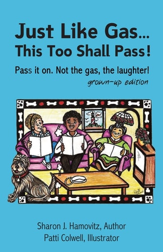 Just Like Gas ... This Too Shall Pass! Pass It On. Not the Gas ... the Laughter! (Grown-Up Edition)
