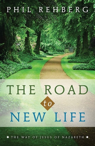 The Road to New Life The Way Of Jesus Of Nazareth