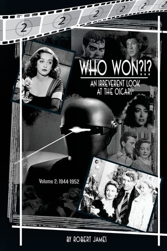 WHO Won?!? An Irreverent Look at the Oscars, Volume 2 1944-1952