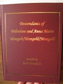 Descendants of Valentine and Anna Maria Mangolt/Mangold/Mongold