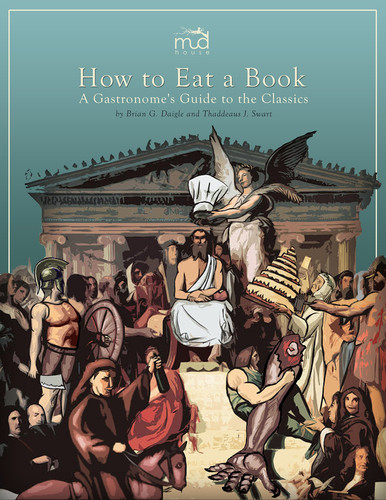 How to Eat a Book A Gastronome's Guide to the Classics