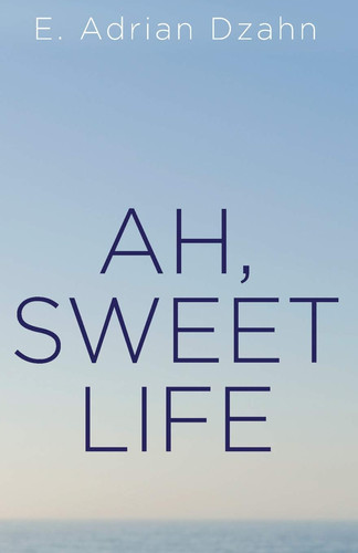 Ah, Sweet Life