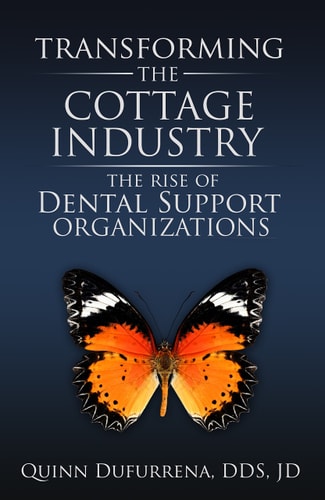 Transforming the Cottage Industry The Rise of Dental Support Organizations