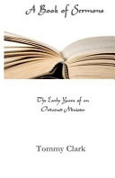 A Book of Sermons The Early Years of an Ordained Minister