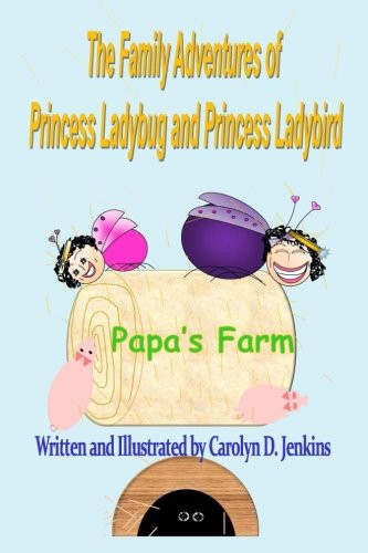 The Family Adventures of Princess Ladybug and Princess Ladybird Papa's Farm