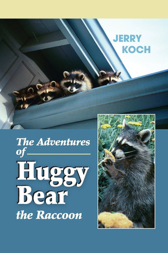 The Adventures of Huggy Bear the Raccoon