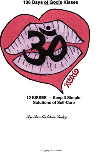 108 Days of God's Kisses 12 Kisses -- Keep It Simple Solutions of Self-Care