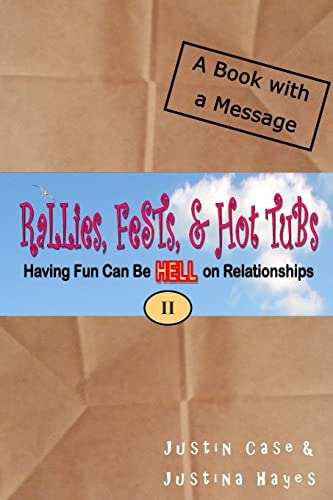 Rallies, Fests, & Hot Tubs Having Fun Can Be HELL on Relationships II