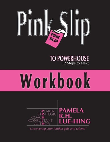 Pink Slip to POWERHOUSE 12 Steps to Next Workbook