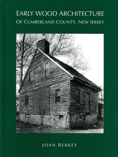 Early Wood Architecture of Cumberland County, New Jersey