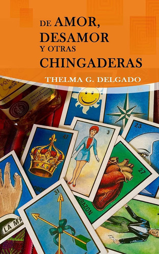 De Amor, Desamor y otras Chingaderas