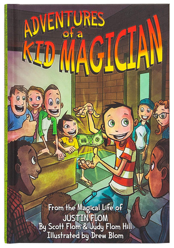 Adventures of a Kid Magician From the Magical Life of Justin Flom