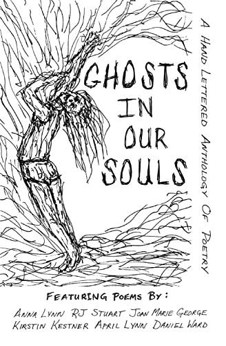 Ghosts in Our Souls A Hand Lettered Anthology of Poetry