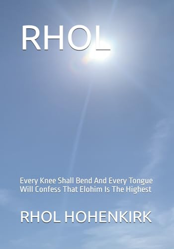 Rhol Every Knee Shall Bend And Tongue Will Confess