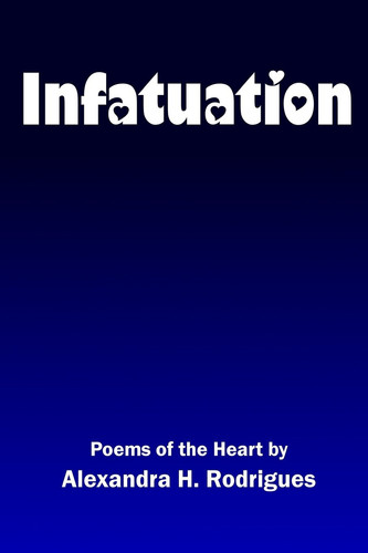 Infatuation Poems of the Heart